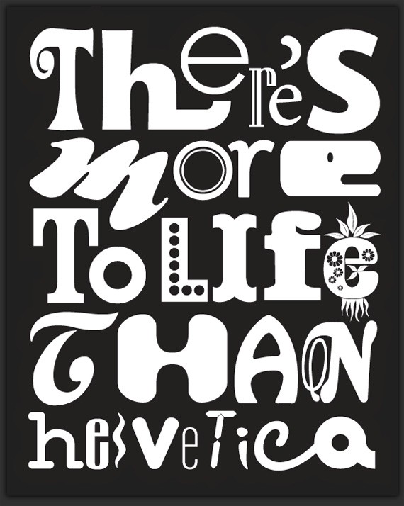 theres-more-to-life-than-helvetica
